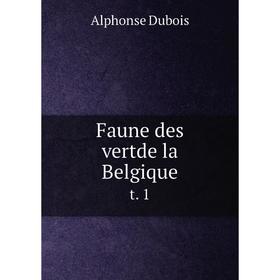 

Книга Faune des vertde la Belgique t. 1