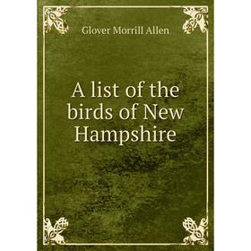 

Книга A list of the birds of New Hampshire