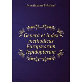 

Книга Genera et index methodicus Europæorum lepidopterum