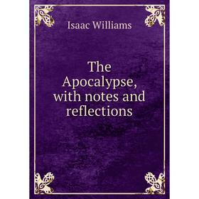 

Книга The Apocalypse, with notes and reflections
