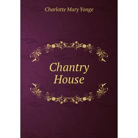 

Книга Chantry House