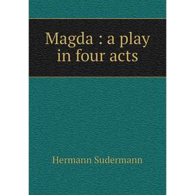 

Книга Magda: a play in four acts