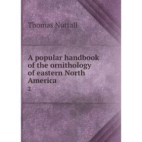 

Книга A popular handbook of the ornithology of eastern North America 2