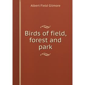 

Книга Birds of field, forest and park