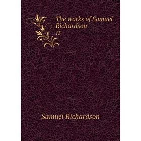 

Книга The works of Samuel Richardson 13