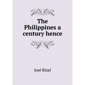 

Книга The Philippines a century hence