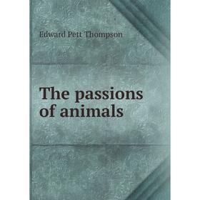 

Книга The passions of animals