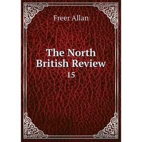 

Книга The North British Review 15