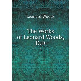 

Книга The Works of Leonard Woods, D. D. 4