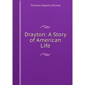 

Книга Drayton: A Story of American Life