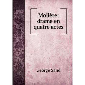 

Книга Molière: drame en quatre actes