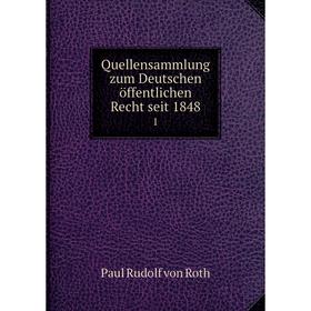 

Книга Quellensammlung zum Deutschen öffentlichen Recht seit 1848 1
