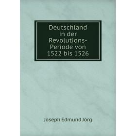 

Книга Deutschland in der Revolutions-Periode von 1522 bis 1526