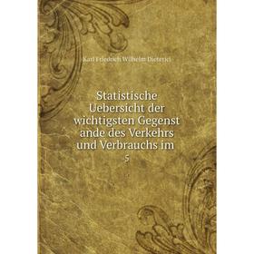 

Книга Statistische Uebersicht der wichtigsten Gegenst ande des Verkehrs und Verbrauchs im. 5