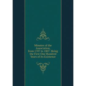 

Книга Minutes of the Association, from 1707 to 1807: Being the First One Hundred Years of Its Existence