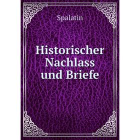 

Книга Historischer Nachlass und Briefe