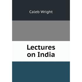 

Книга Lectures on India