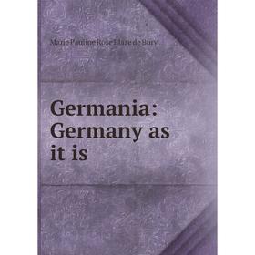 

Книга Germania: Germany as it is