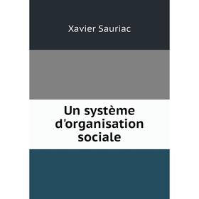 

Книга Un système d'organisation sociale