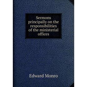 

Книга Sermons principally on the responsibilities of the ministerial offices