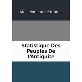 

Книга Statistique Des Peuples De L'Antiquite