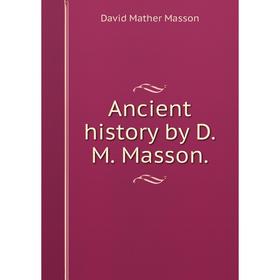 

Книга Ancient history by D. M. Masson.