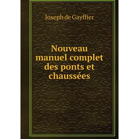 

Книга Nouveau manuel complet des ponts et chaussées