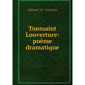 

Книга Toussaint Louverture: poème dramatique