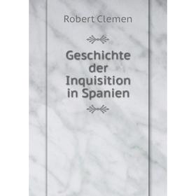 

Книга Geschichte der Inquisition in Spanien