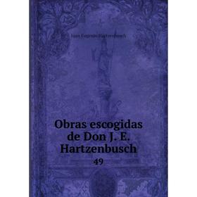 

Книга Obras escogidas de Don J E Hartzenbusch 49
