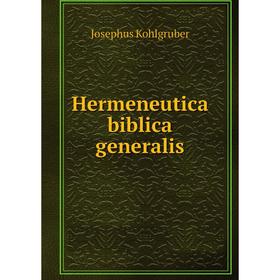 

Книга Hermeneutica biblica generalis