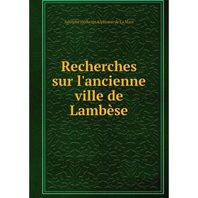 

Книга Recherches sur l'ancienne ville de Lambèse