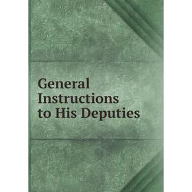 

Книга General Instructions to His Deputies