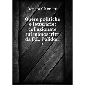 

Книга Opere politiche e letterarie: collazionate sui manoscritti da FL Polidor i2