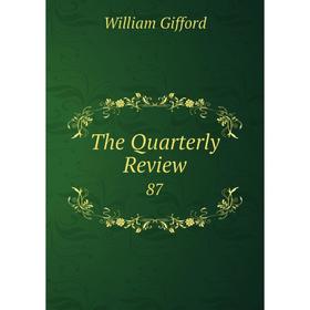 

Книга The Quarterly Review 87
