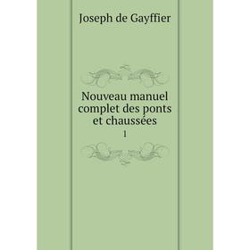 

Книга Nouveau manuel complet des ponts et chaussées 1