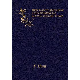 

Книга MERCHANTS' MAGAZINE AND COMMERCIAL Review VOLUME THREE14