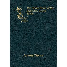 

Книга The Whole Works of the Right Rev. Jeremy Taylor. 2