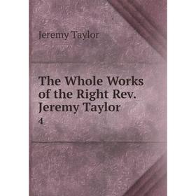 

Книга The Whole Works of the Right Rev. Jeremy Taylor. 4