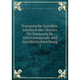 

Книга Nassauische Annalen: Jahrbuch des Vereins für Nassauische Altertumskunde und Geschichtsforschung 4