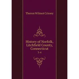 

Книга History of Norfolk, Litchfield County, Connecticut 3-4