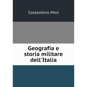 

Книга Geografia e storia militare dell'Italia