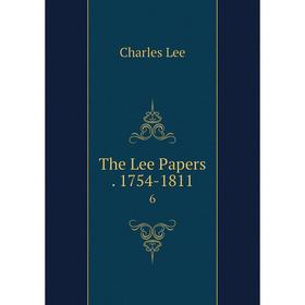 

Книга The Lee Papers. 1754-1811 6