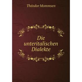 

Книга Die unteritalischen Dialekte