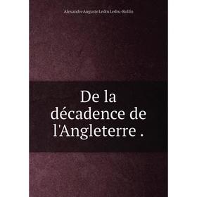 

Книга De la décadence de l'Angleterre.