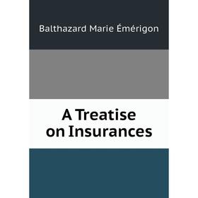 

Книга A Treatise on Insurances