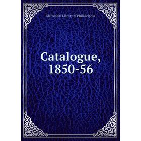

Книга Catalogue, 1850-56
