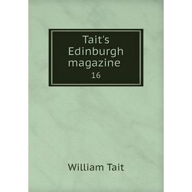 

Книга Tait's Edinburgh magazine 16