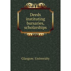 

Книга Deeds instituting bursaries, scholarships