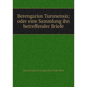 

Книга Berengarius Turonensisoder eine Sammlung ihn betreffender Briefe